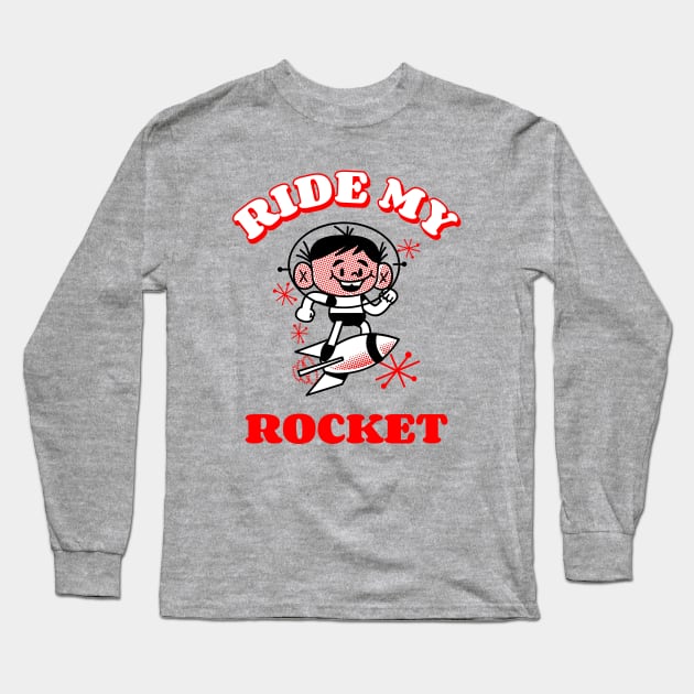 Ride My Rocket! Long Sleeve T-Shirt by TJWDraws